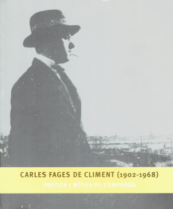 Carles Fages de Climent (1902-1968). Poètica i mítica de l'Empordà